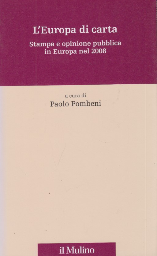 L'Europa di carta. Stampa e opinione pubblica in Europa nel …