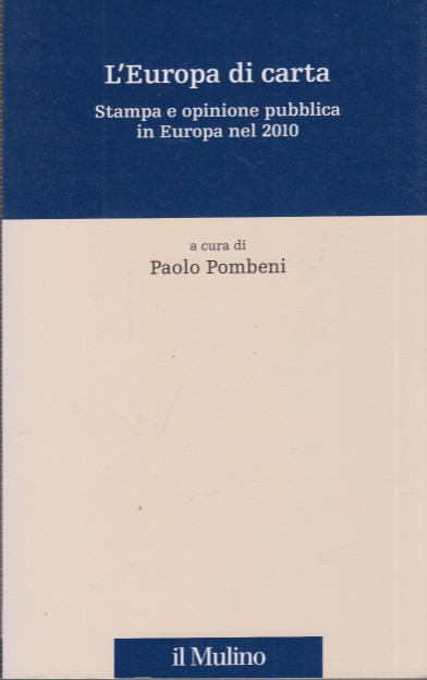 L'Europa di carta. Stampa e opinione pubblica in Europa nel …