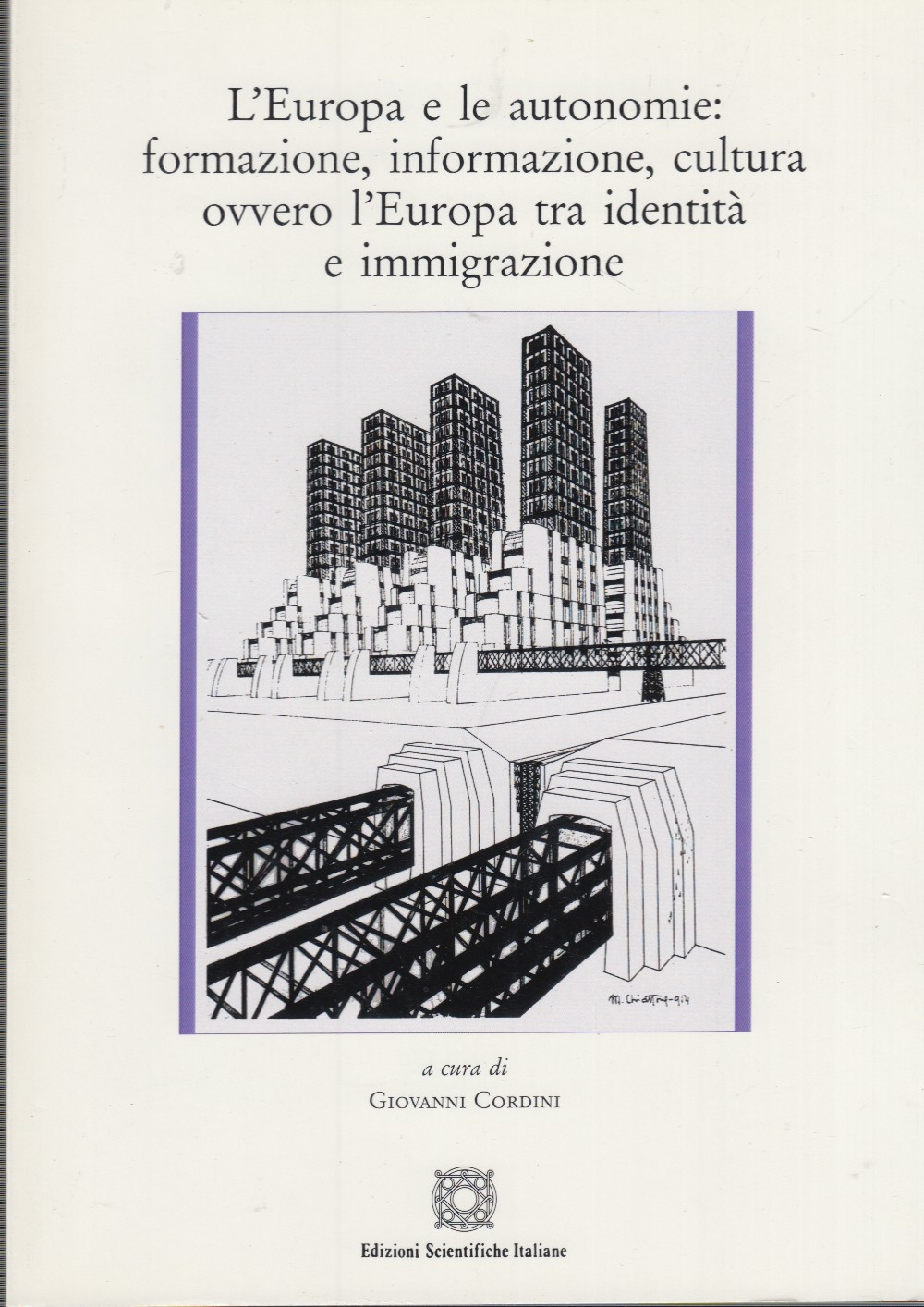 L'Europa e le autonomie: Formazione, informazione, cultura ovvero l'Europa tra …