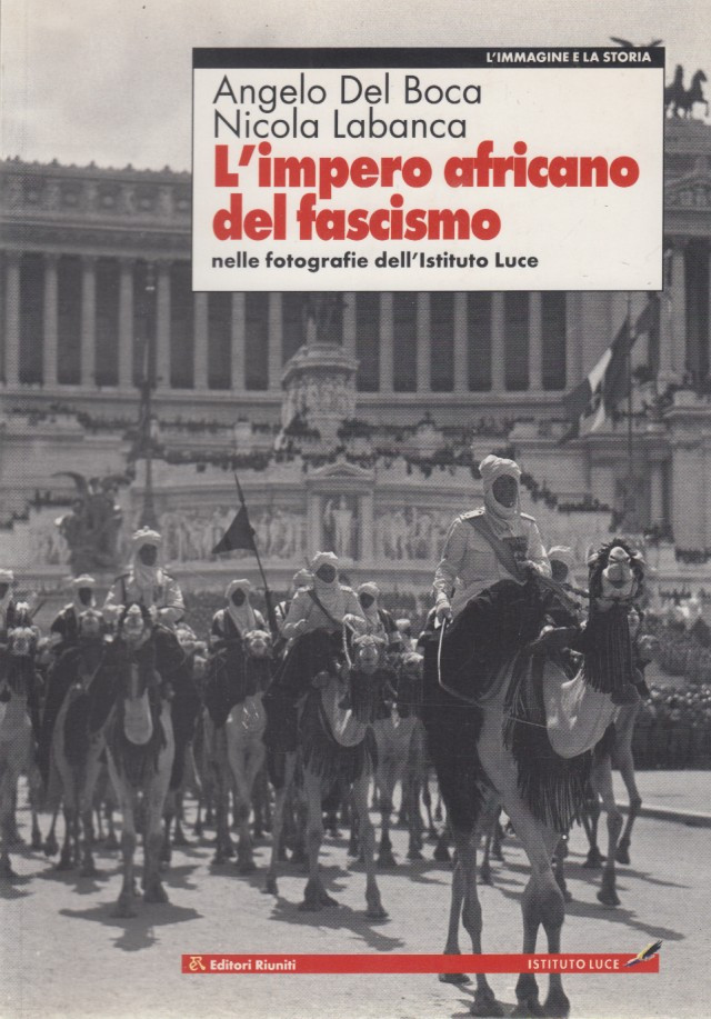 L'impero africano del fascismo nelle fotografie dell'Istituto Luce
