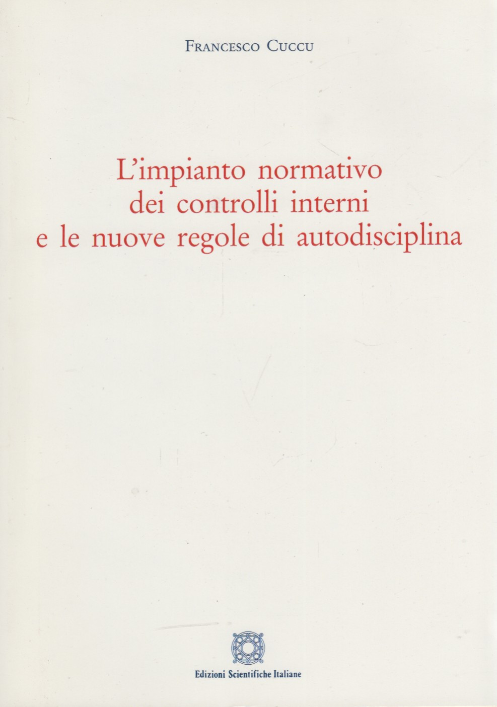 L'impianto normativo dei controlli interni e le nuove regole di …