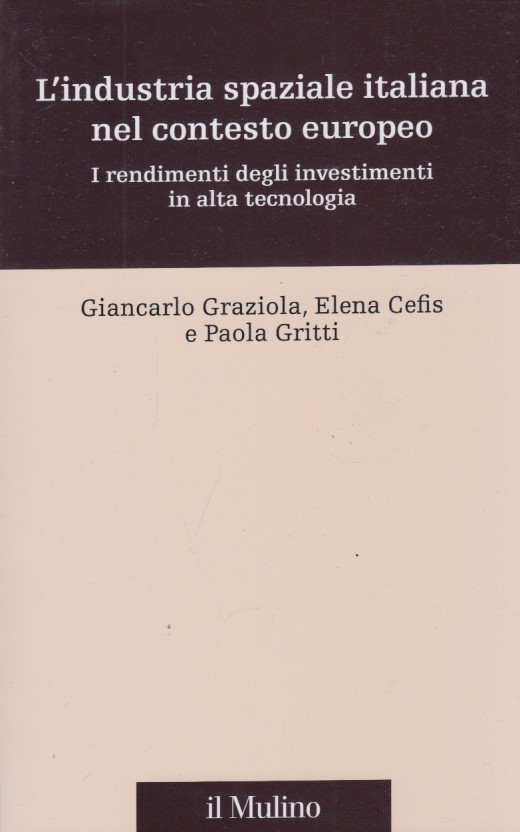 L'industria spaziale italiana nel contesto europeo. I rendimenti degli investimenti …