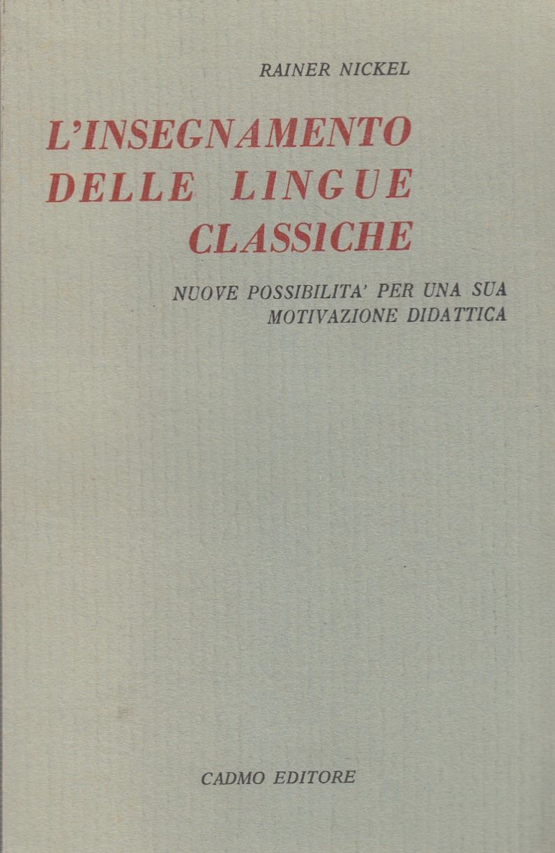 L'insegnamento delle lingue classiche. Nuove possibilita' per una motivazione didattica