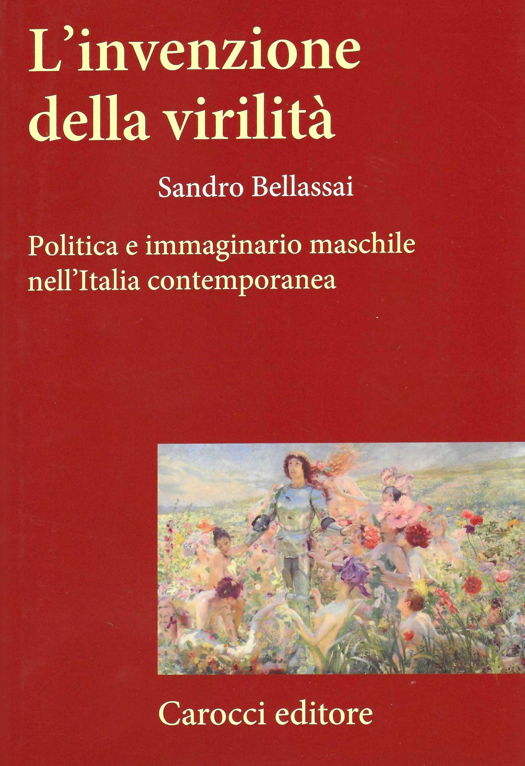 L'invenzione della virilità. Politica e immaginario maschile nell'Italia contemporanea