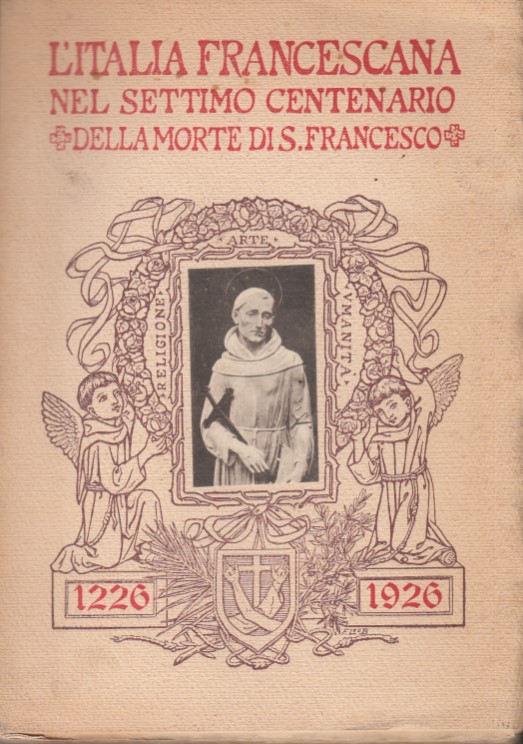 L'Italia Francescana nel settimo centenario della morte di S. Francesco …