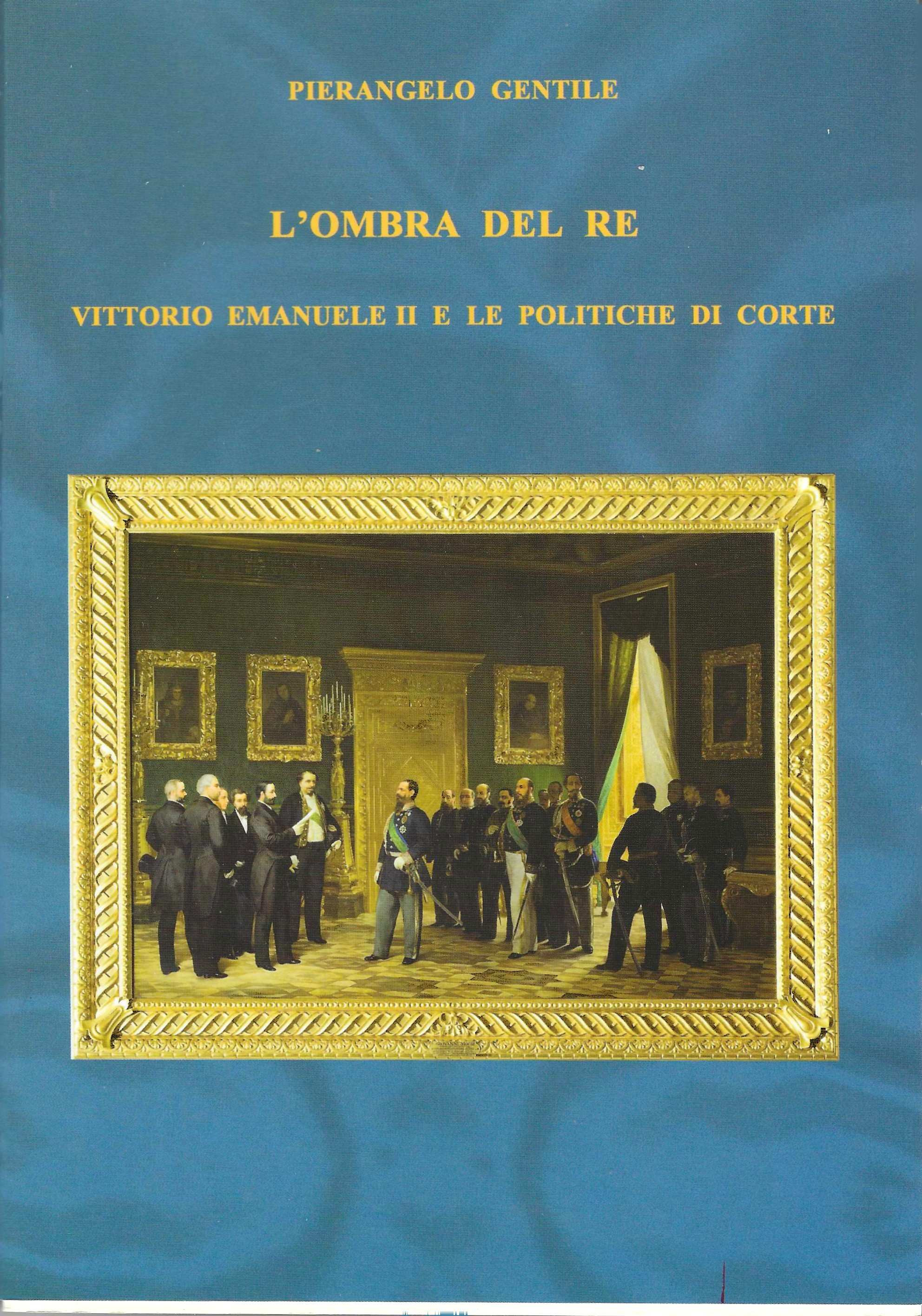 L'ombra del re. Vittorio Emanuele II e le politiche di …