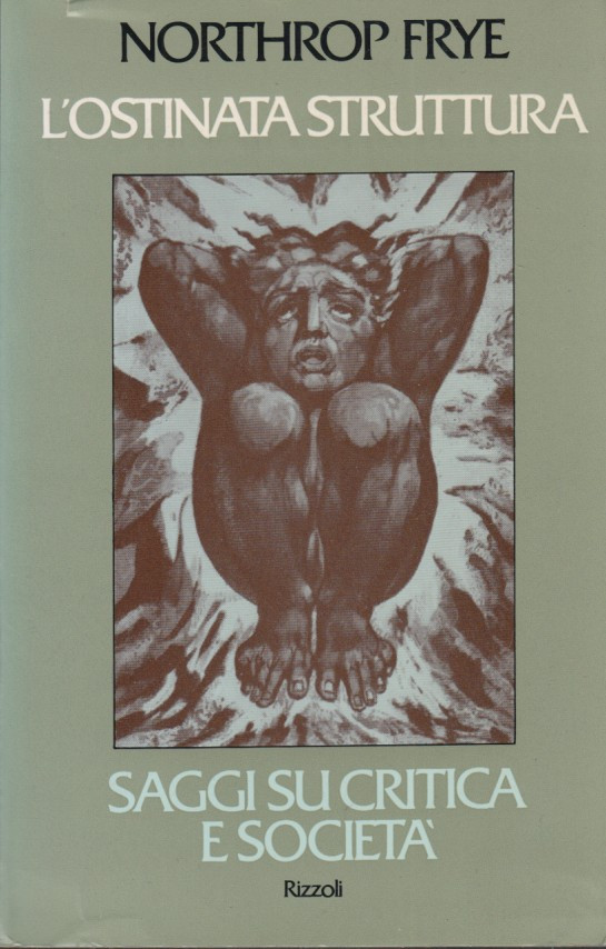 L'ostinata struttura. Saggi su critica e società