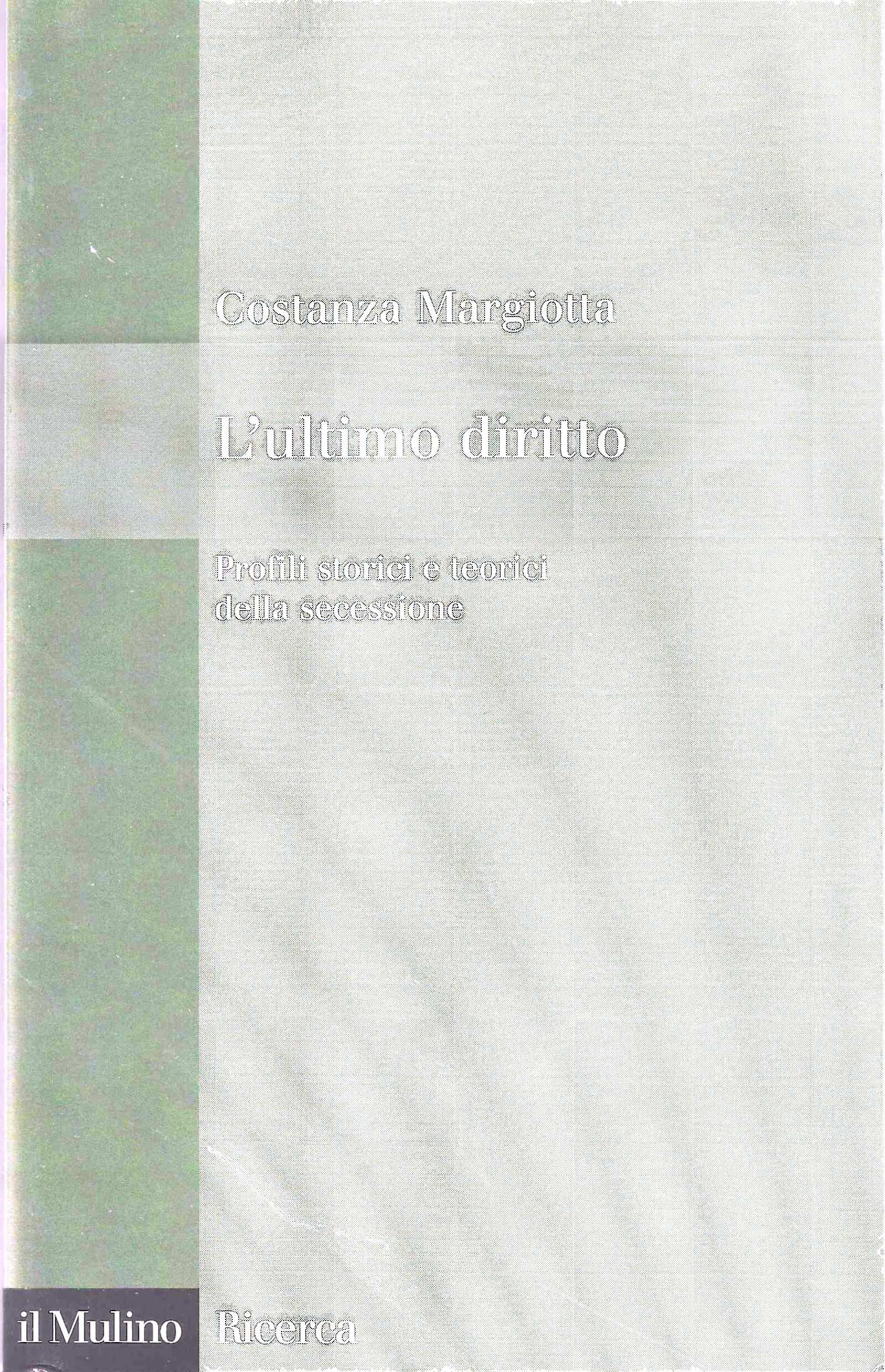 L'ultimo diritto. Profili storici e teorici della secessione