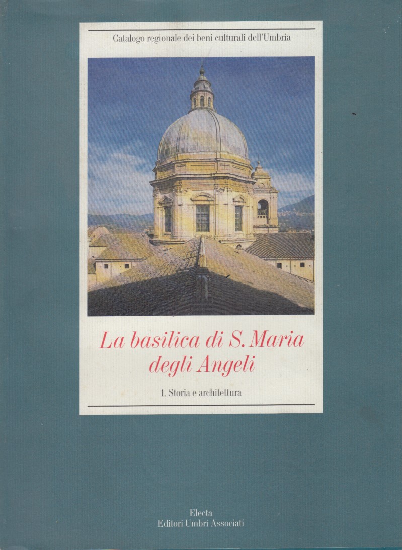 La basilica di S. Maria degli Angeli. 1. Storia e …