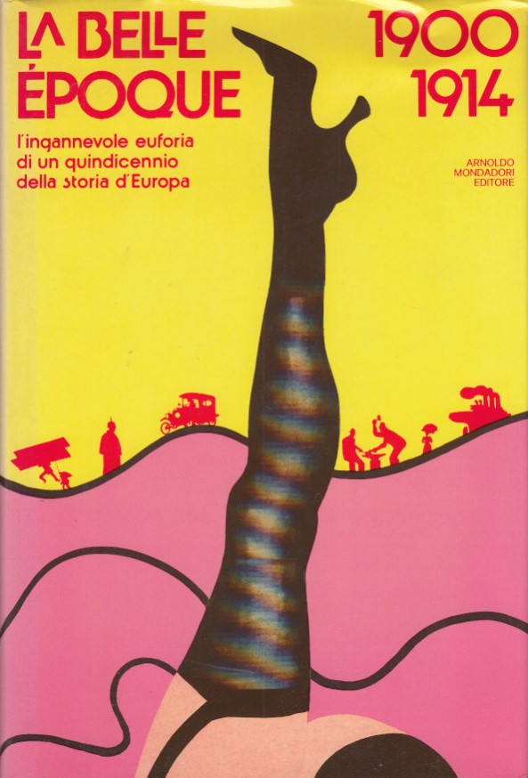 La belle epoque. L'ingannevole euforia di un quindicennio della storia …