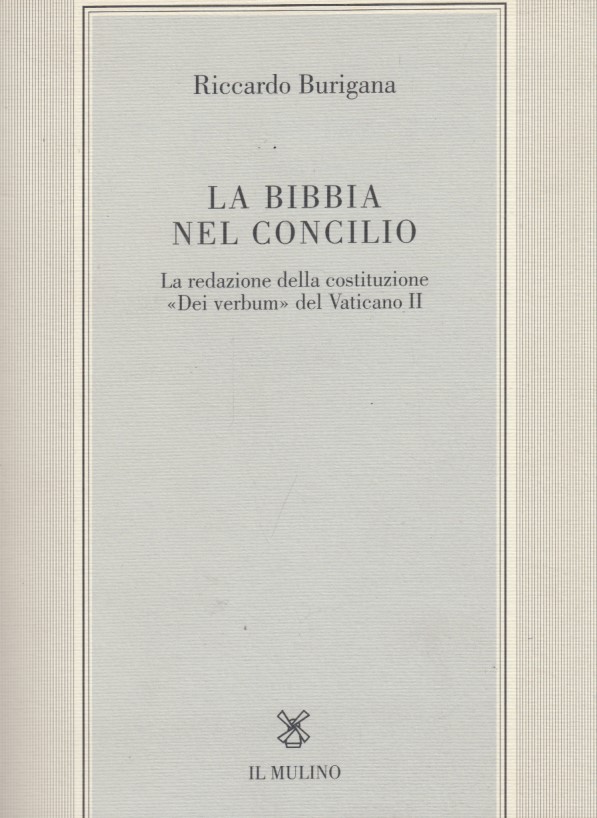 La Bibbia nel Concilio. La redazione della costituzione Dei Verbum …