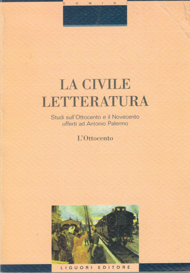 La civiltà letteraria. Studi sull'Ottocento e il Novecento offerti ad …