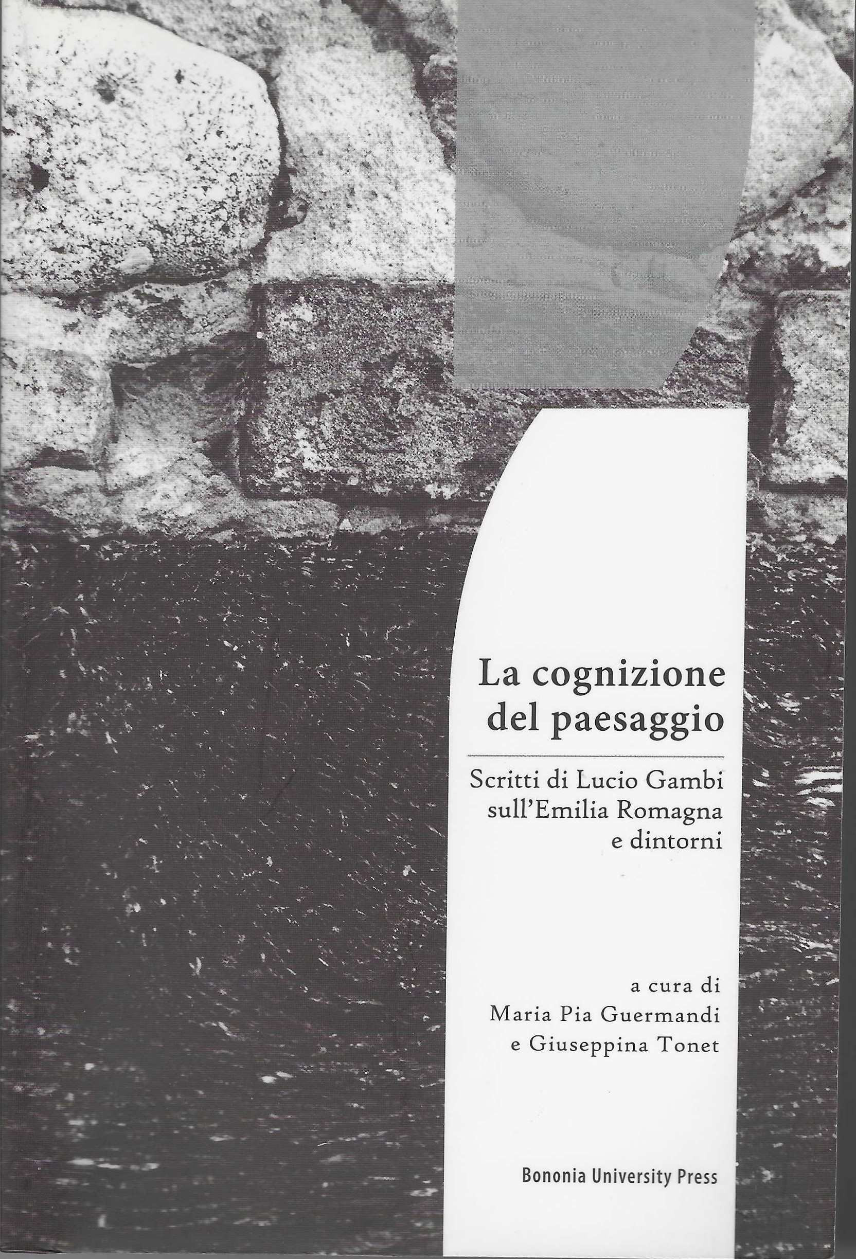 La cognizione del paesaggio. Scritti di Lucio Gambi sull'Emilia Romagna …