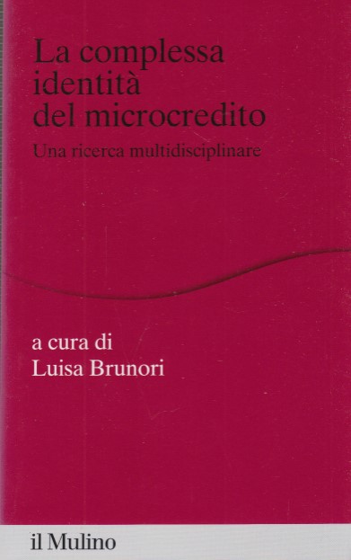 La complessa identit del microcredito. Una ricerca interdisciplinare