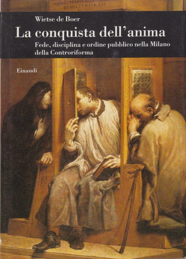 La conquista dell'anima. Fede, disciplina e ordine nella Milano della …