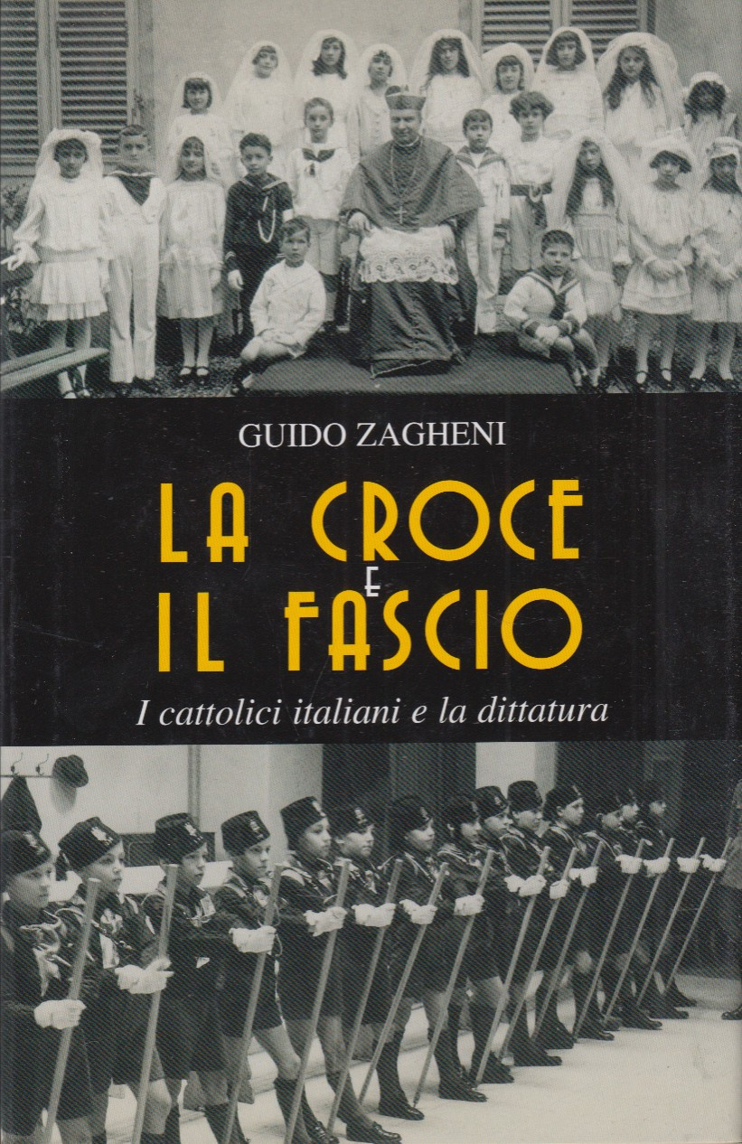 La croce e il fascio. I cattolici italiani e la …