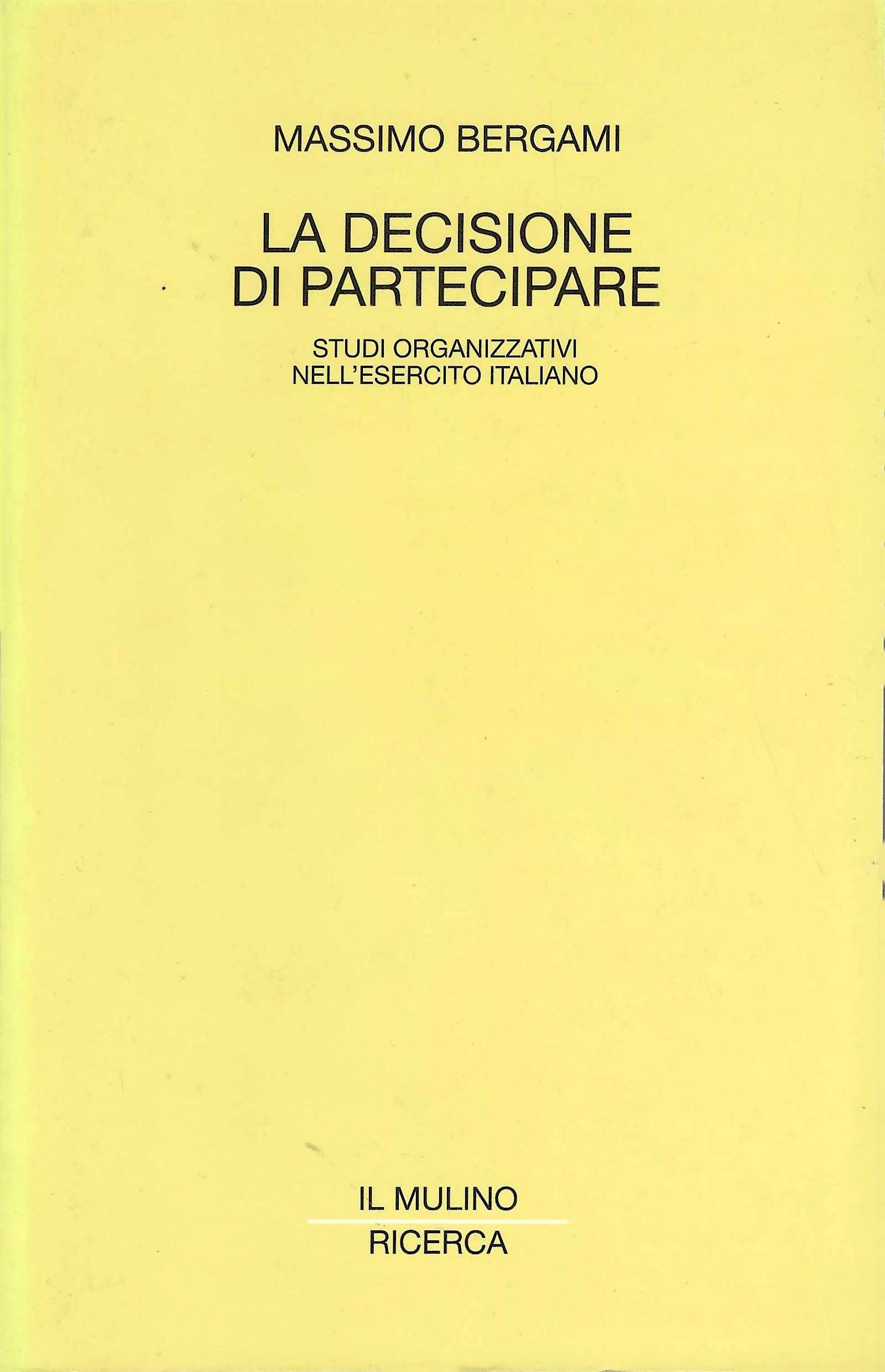 La decisione di partecipare. Studi organizzativi nell'esercito italiano
