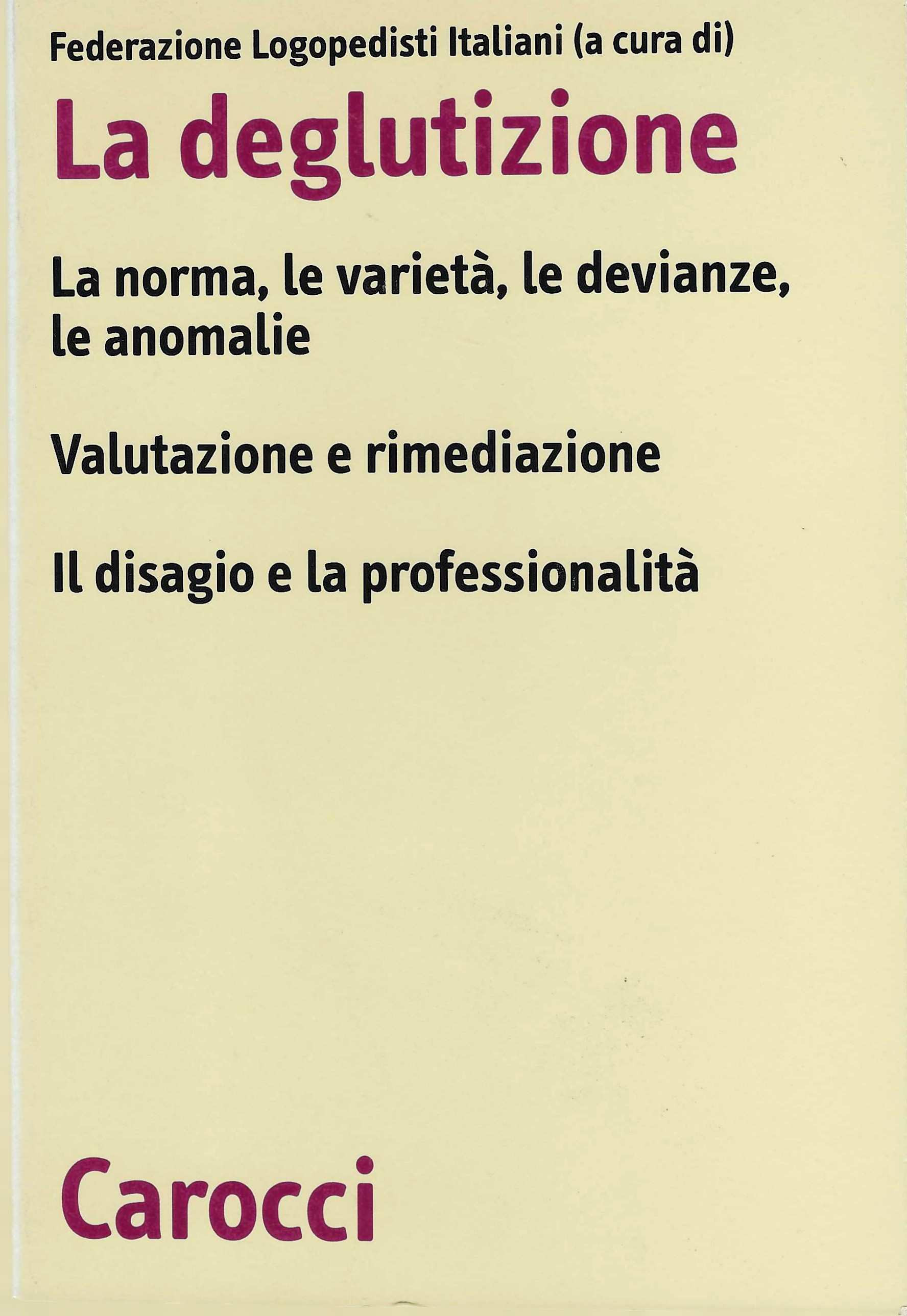 La deglutizione. La norme, le varietà, le devianze, le anomalie. …