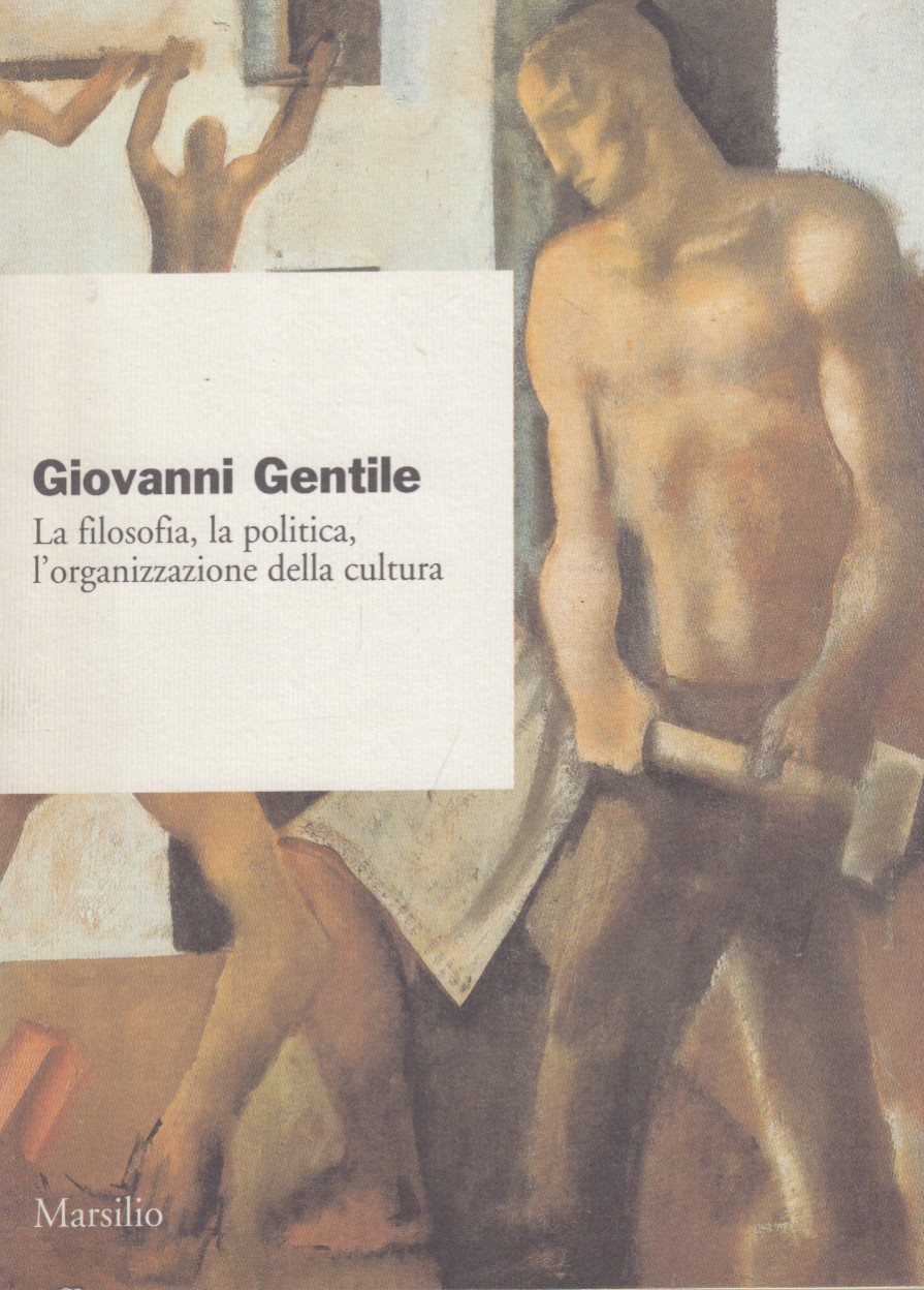 La filosofia, la politica, l'organizzazione della cultura