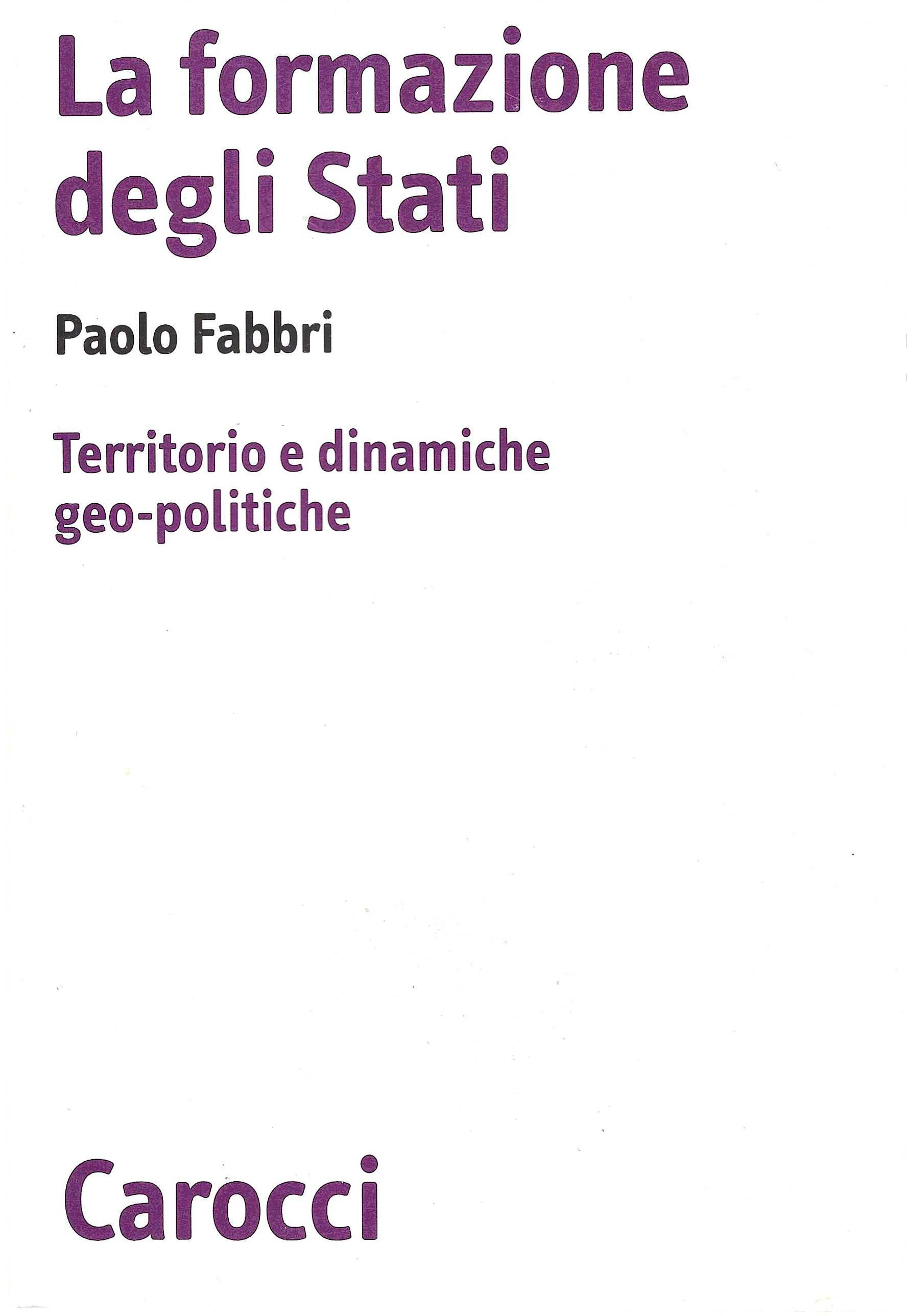 La formazione degli Stati. Territorio e dinamiche geo-politiche