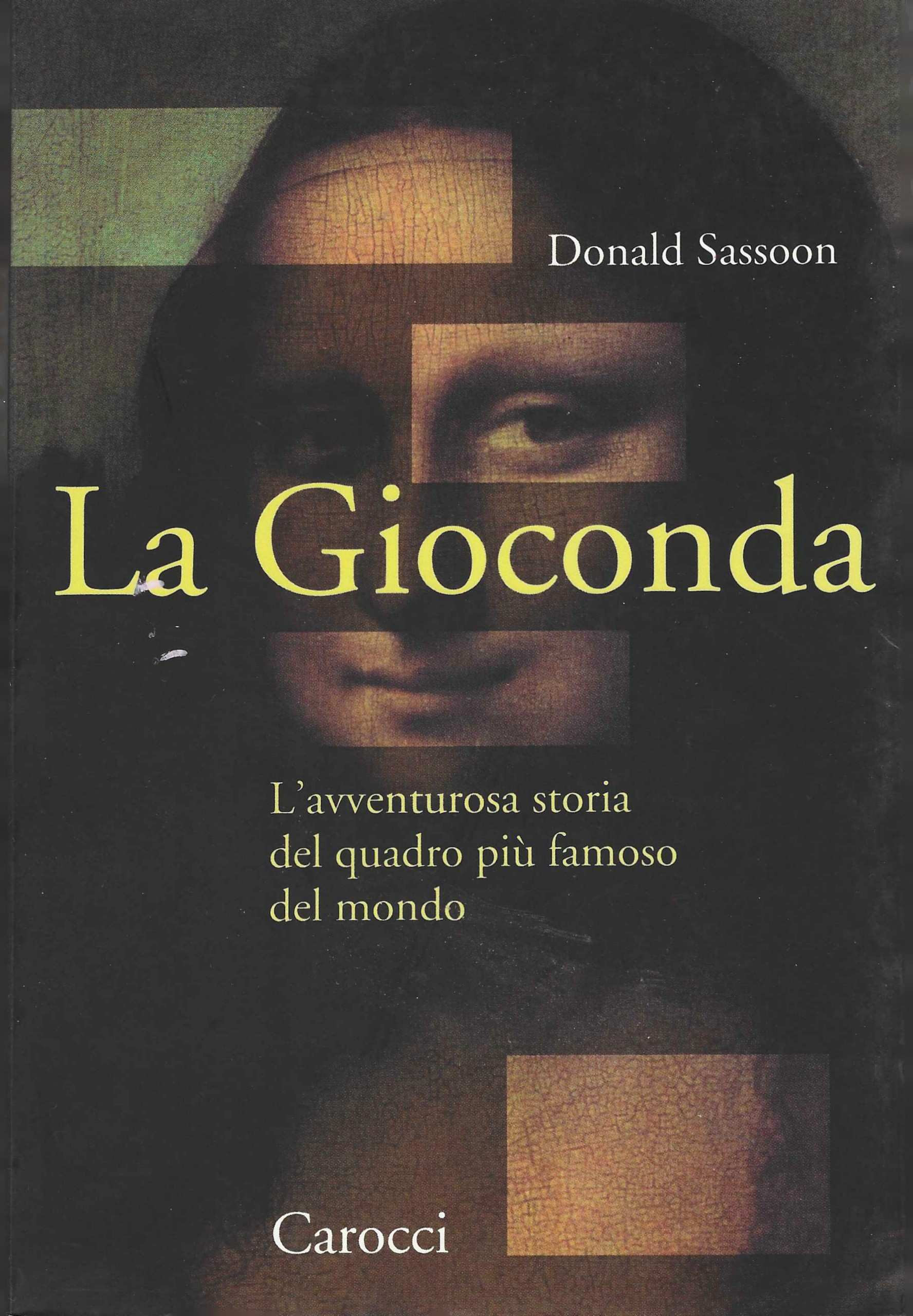 La Gioconda. L'avventurosa storia del quadro più famoso del mondo