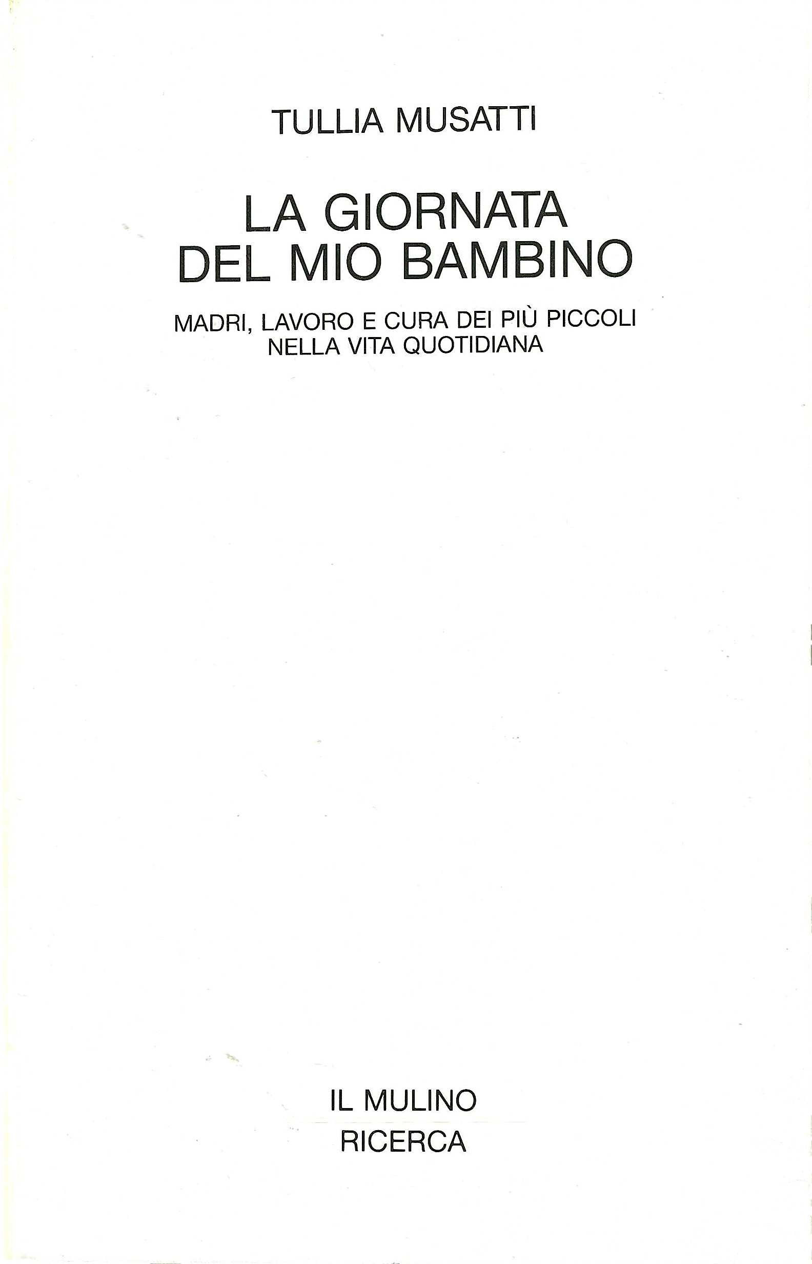 La giornata del mio bambino. Madri, lavoro e cura dei …