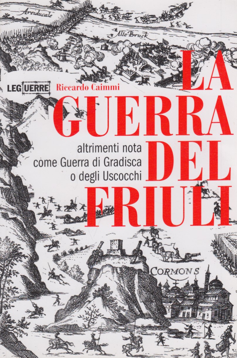 La guerra del Friuli, altrimenti nota come Guerra di Gradisca …