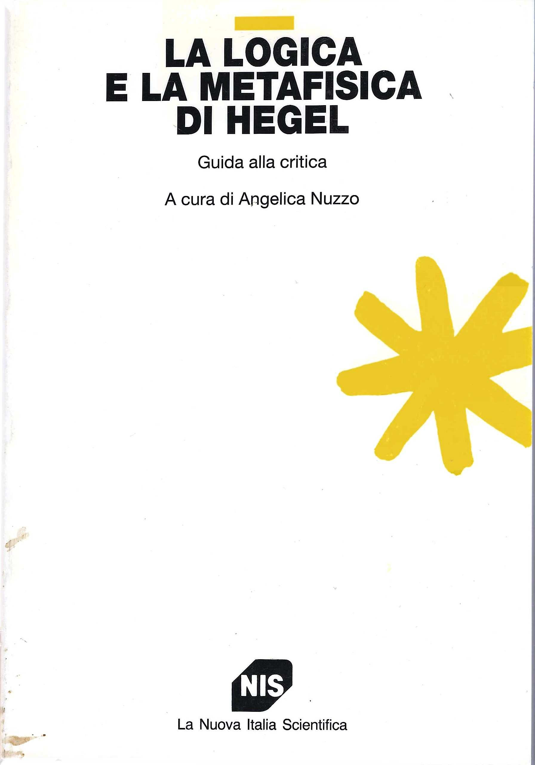 La logica e la metafisica di Hegel. Guida alla critica