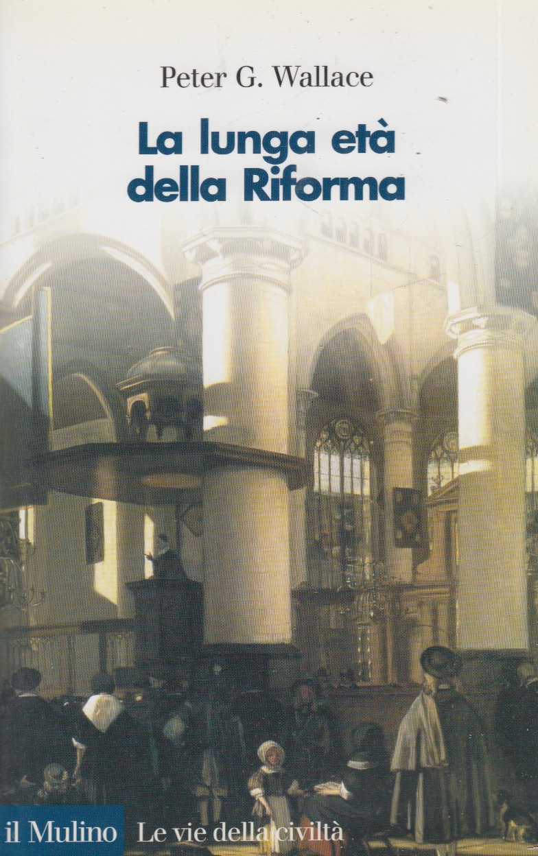 La lunga età della Riforma