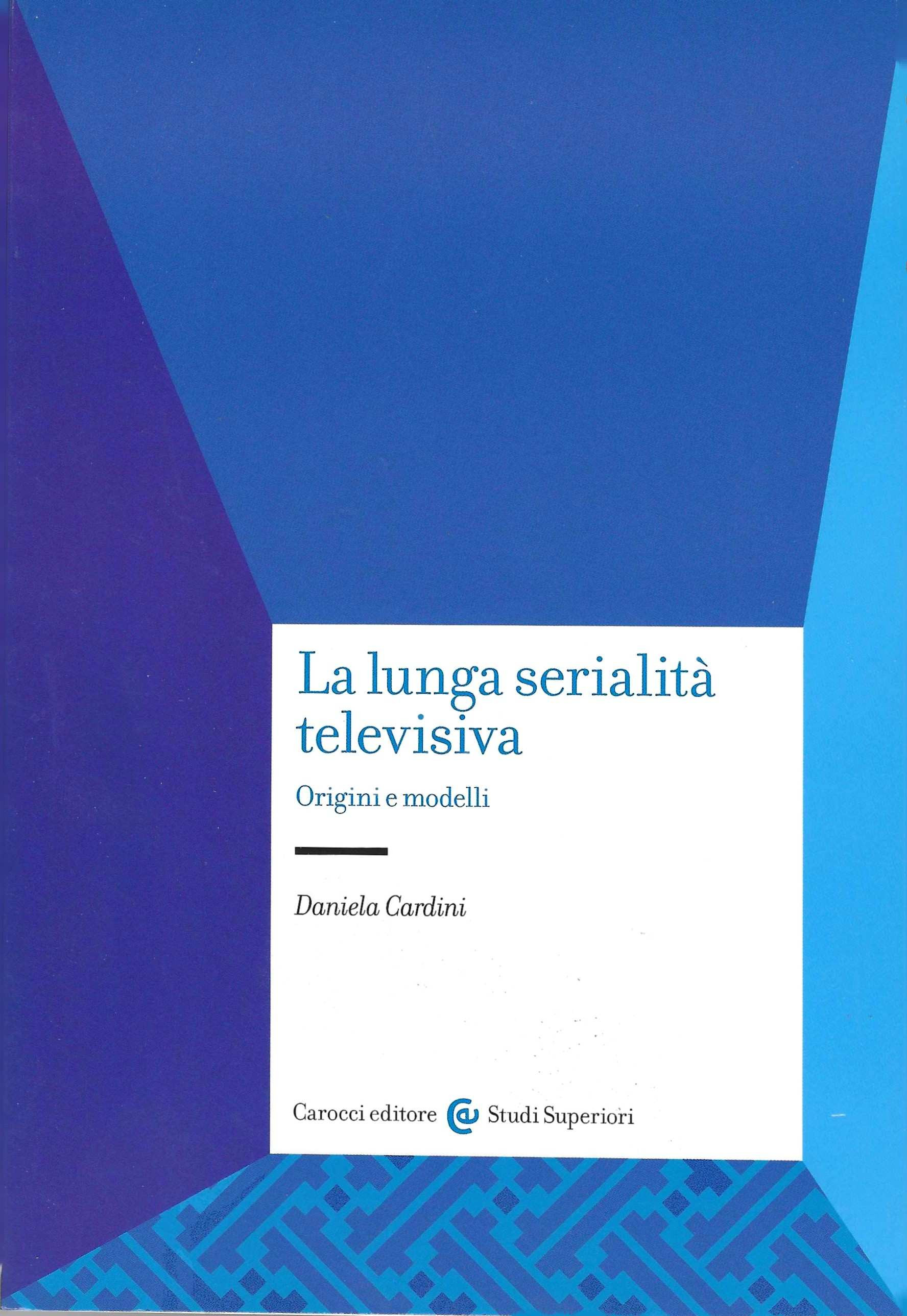 La lunga serialità televisiva. Origini e modelli