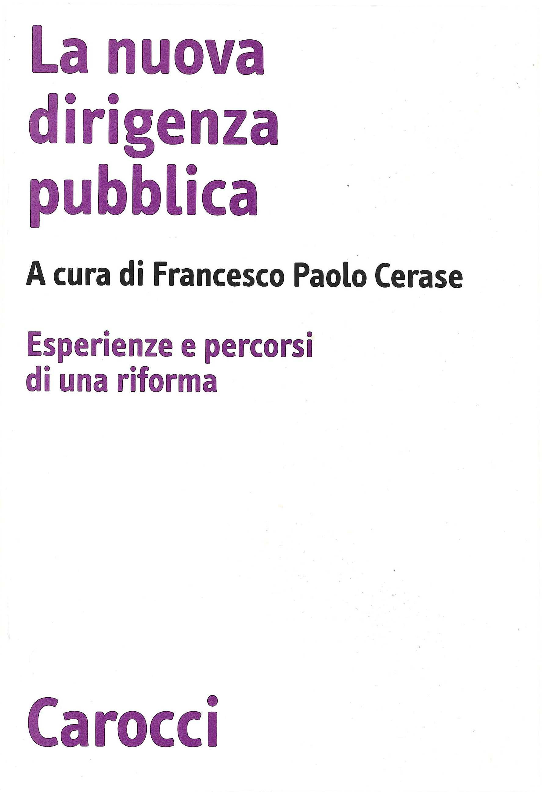La nuova dirigenza pubblica. Esperienza e percorsi di una riforma