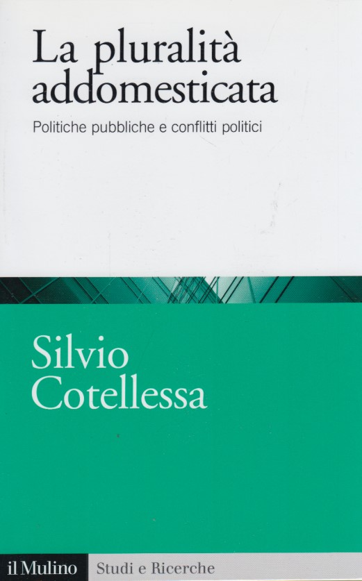 La plurit addomesticata. Politiche pubbliche e conflitti politici