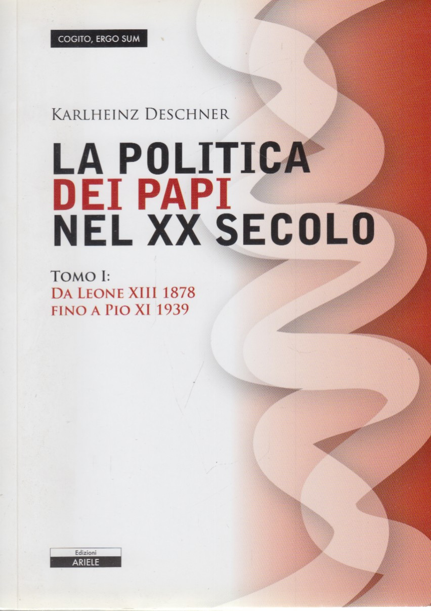 La politica dei Papi nel XX secolo. Tomo I. Da …