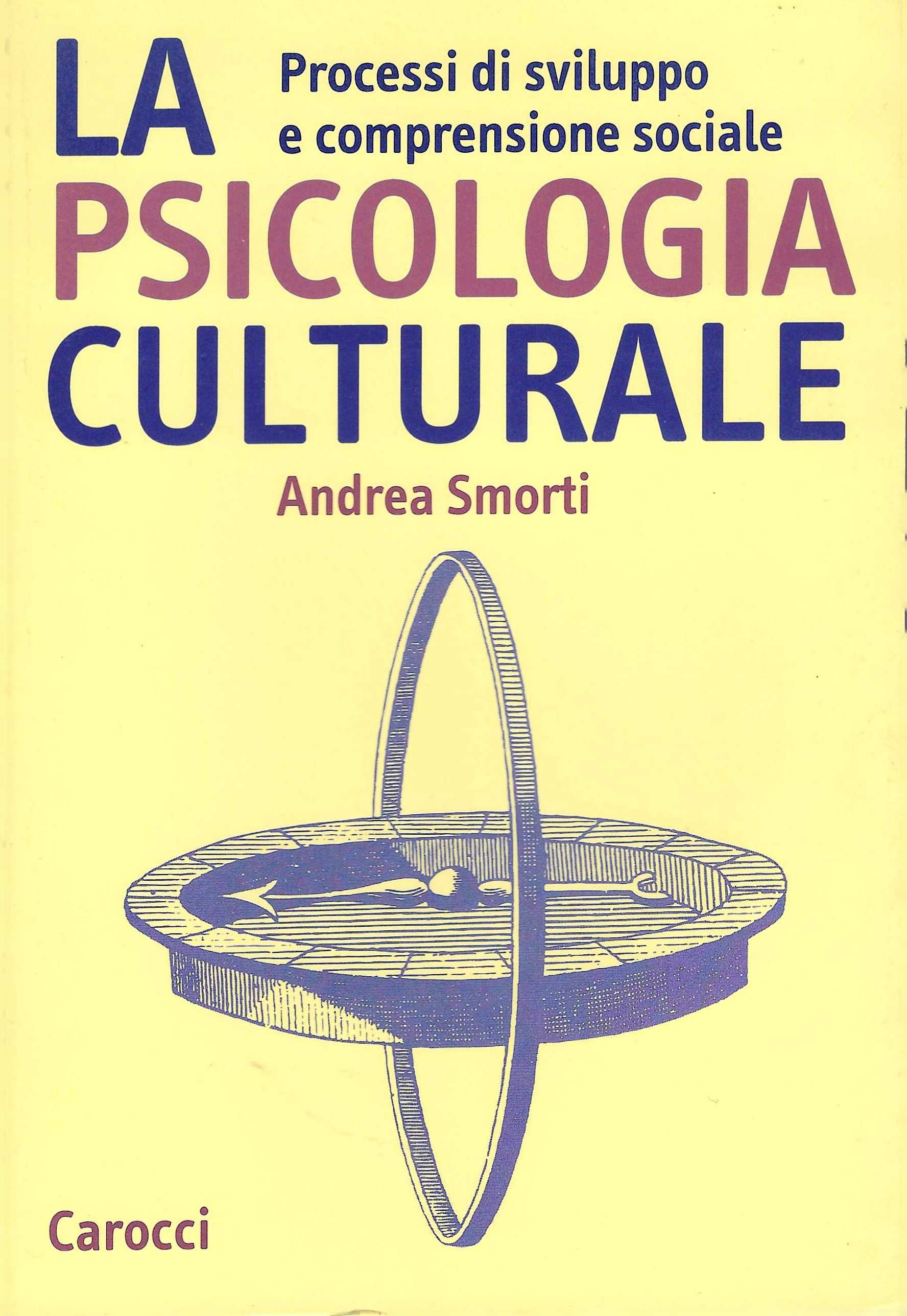 La psicologia culturale. Processi di sviluppo e comprensione sociale