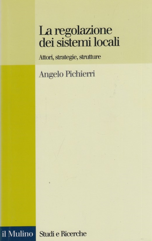 La regolazione dei sistemi locali. Attori, strategie, strutture