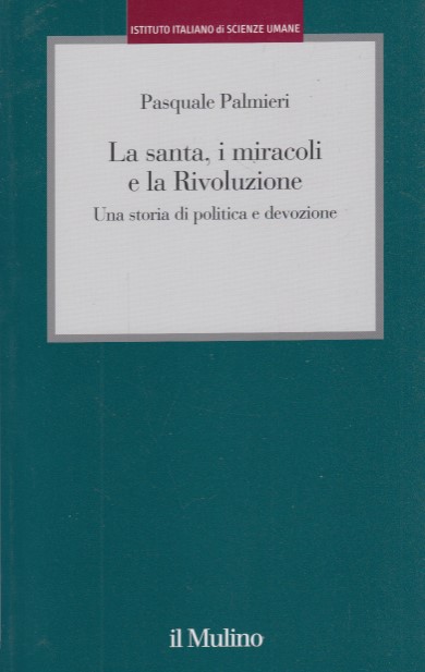 La santa, i miracoli e la rivoluzione. Una storia di …