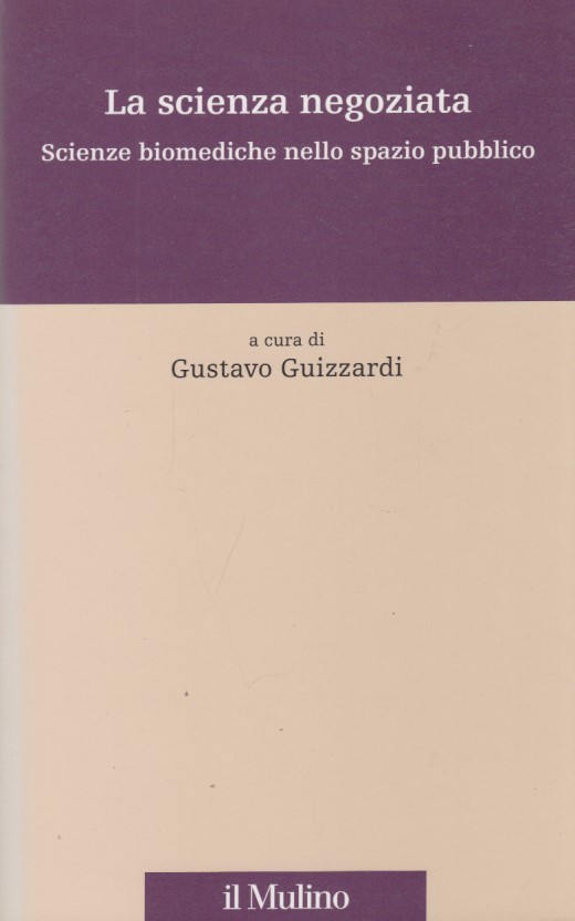 La scienza negoziata. Scienze biomediche nello spazio pubblico