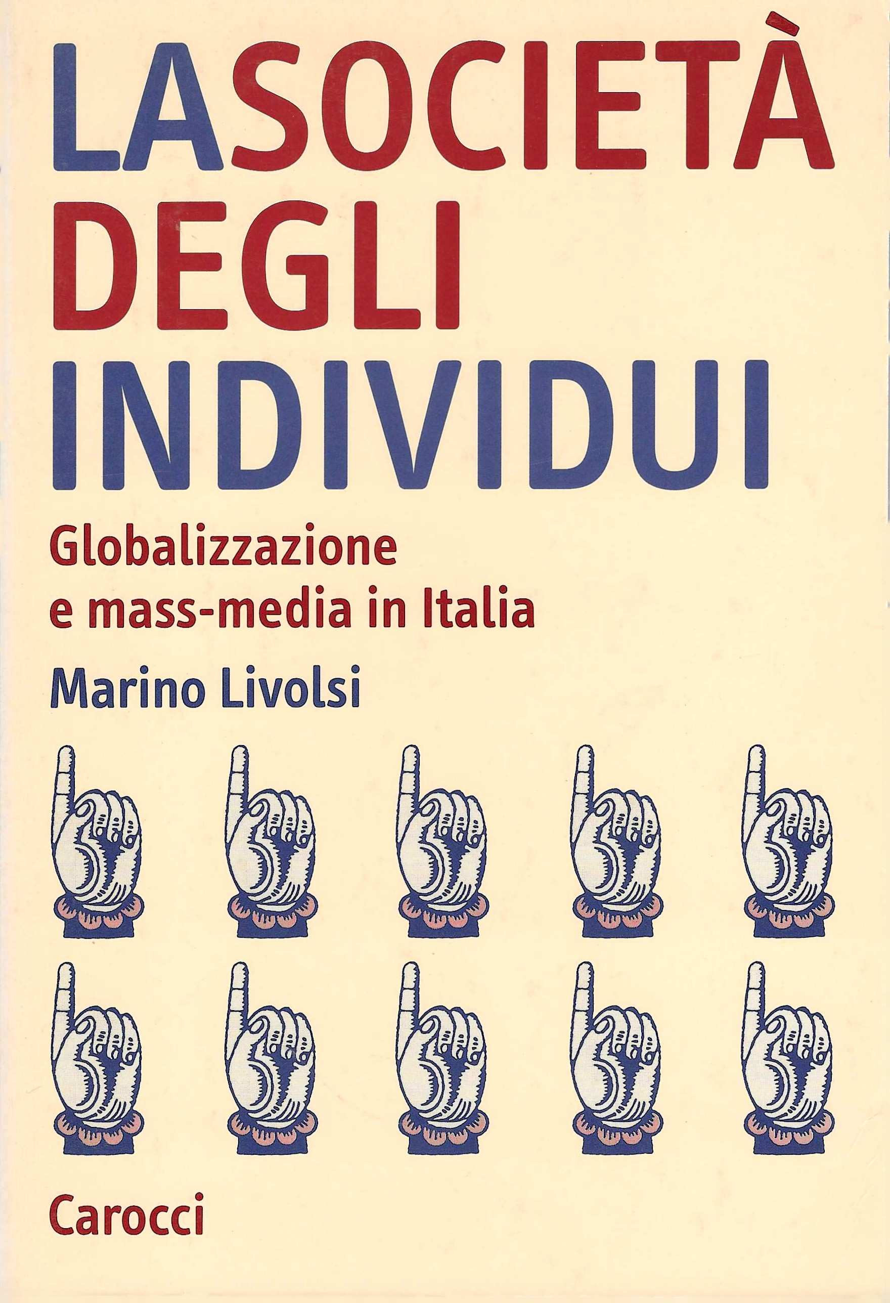 La società degli individui. Globalizzazione e mass-media in Italia