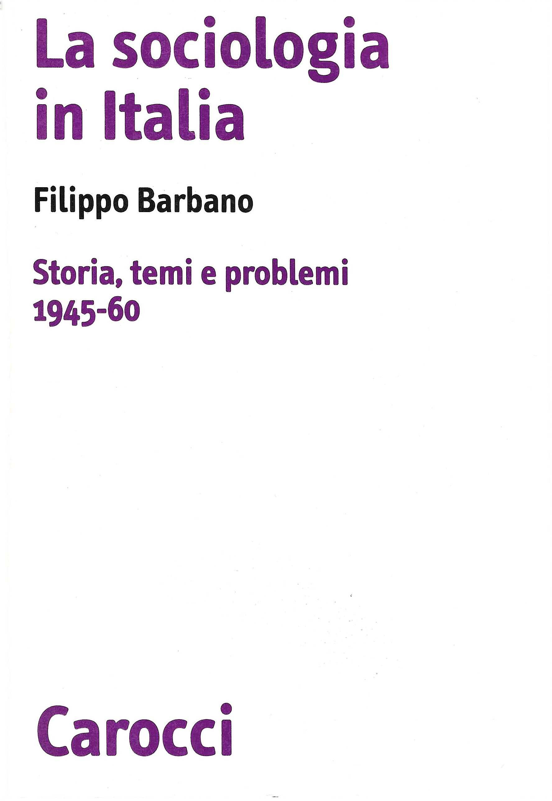 La sociologia in Italia. Storia, temi e problemi (1945-60)