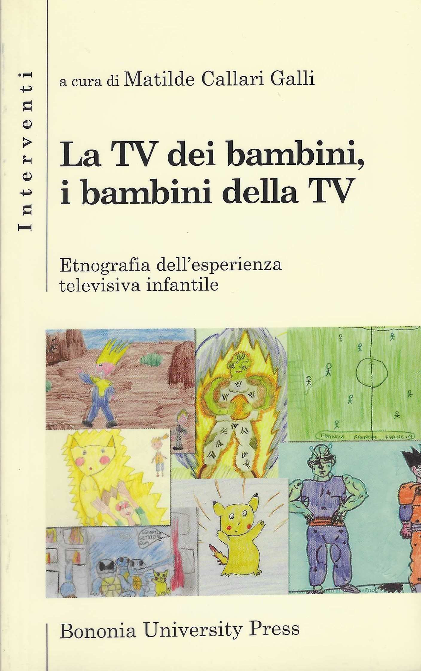 La TV dei bambini, i bambini della TV. Etnografia dell'esperienza …