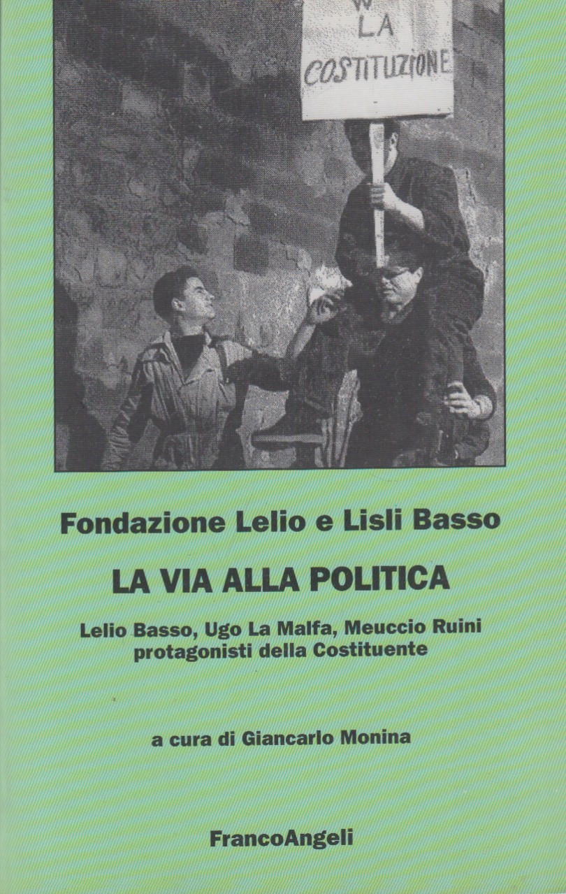 La via alla politica. Lelio Basso, Ugo La Malfa, Meuccio …