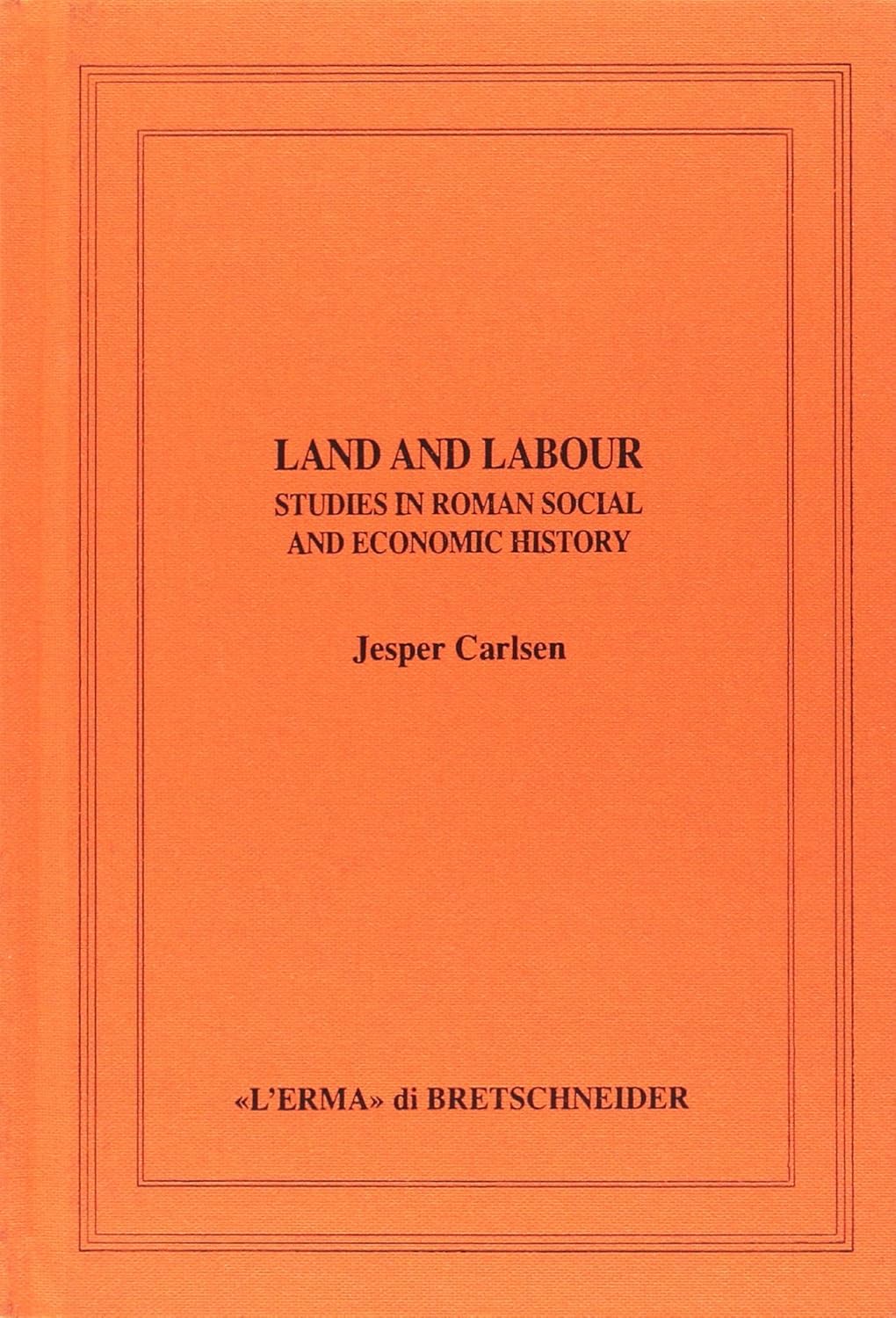 Land and Labour: Studies in Roman Social and Economic History