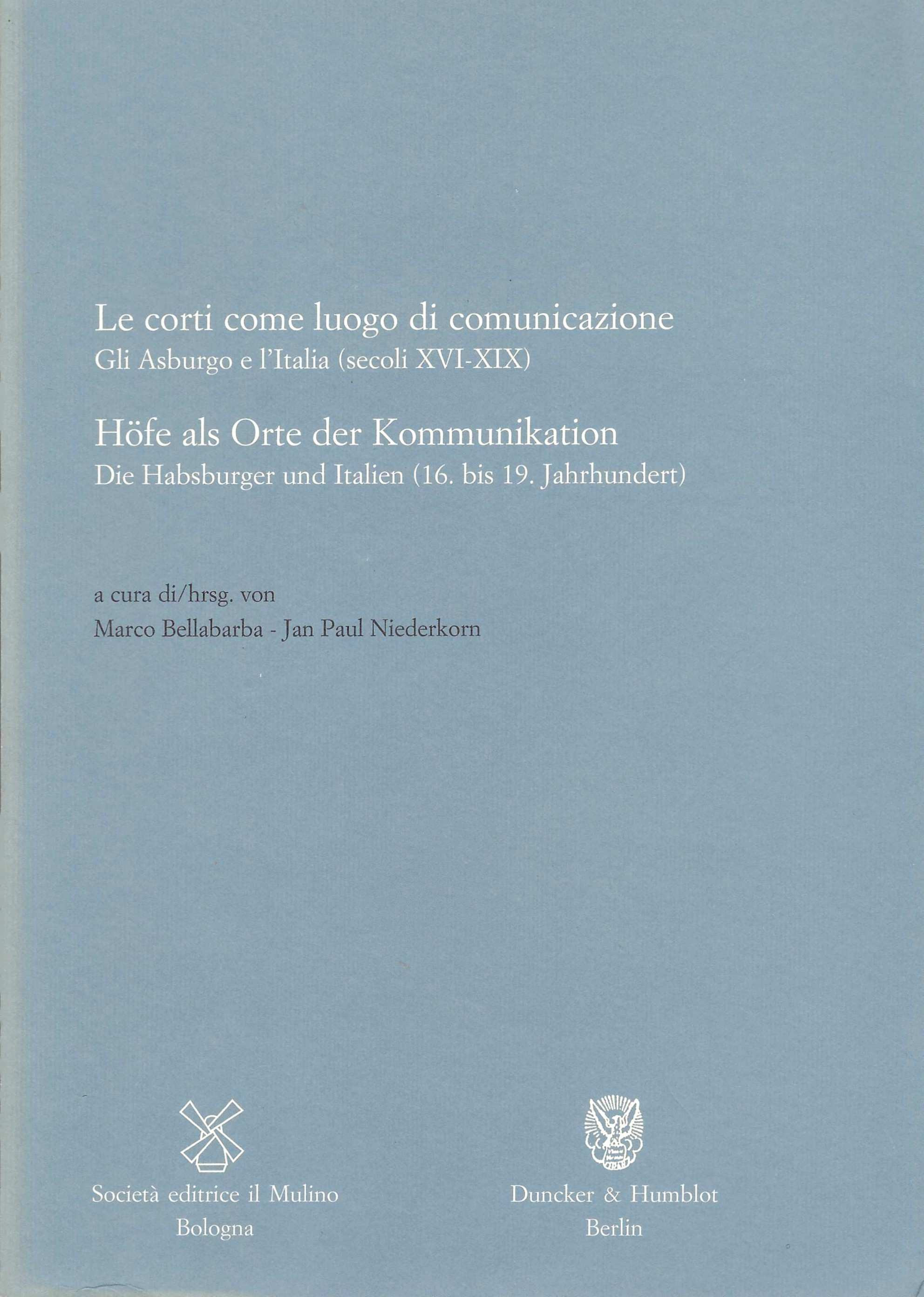 Le corti come luogo di comunicazione. Gli Asburgo e l'Italia …