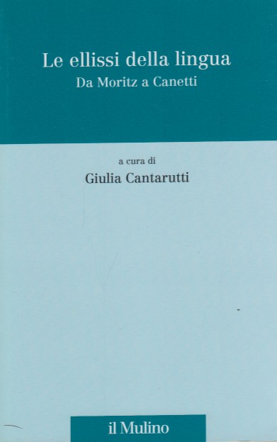 Le ellissi della lingua. Da Moritz a Canetti