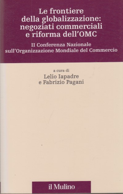 Le frontiere della globalizzazione: negoziati commerciali e riforma dell'OMC. II …