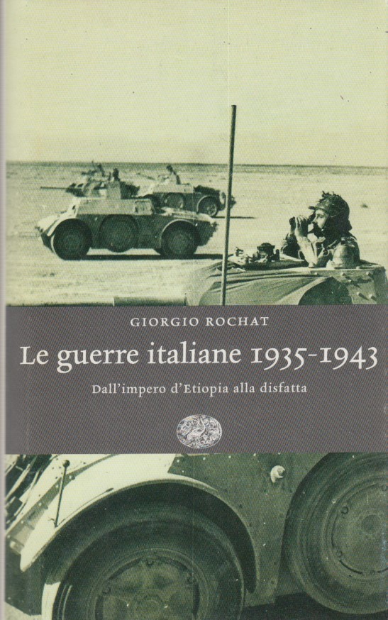 Le guerre italiane 1935-1943 Dall'impero d'Etiopia alla disfatta