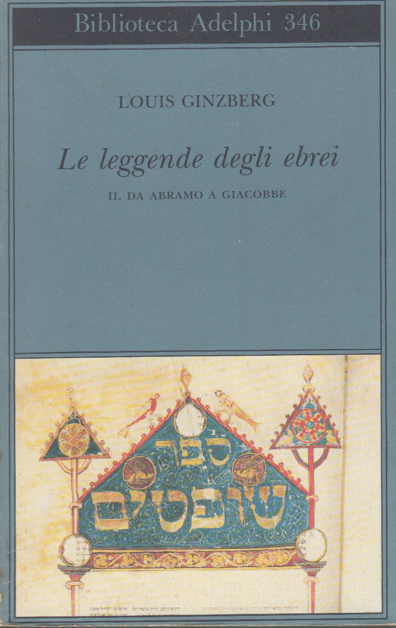 Le leggende degli ebrei II Da Abramo a Giacobbe