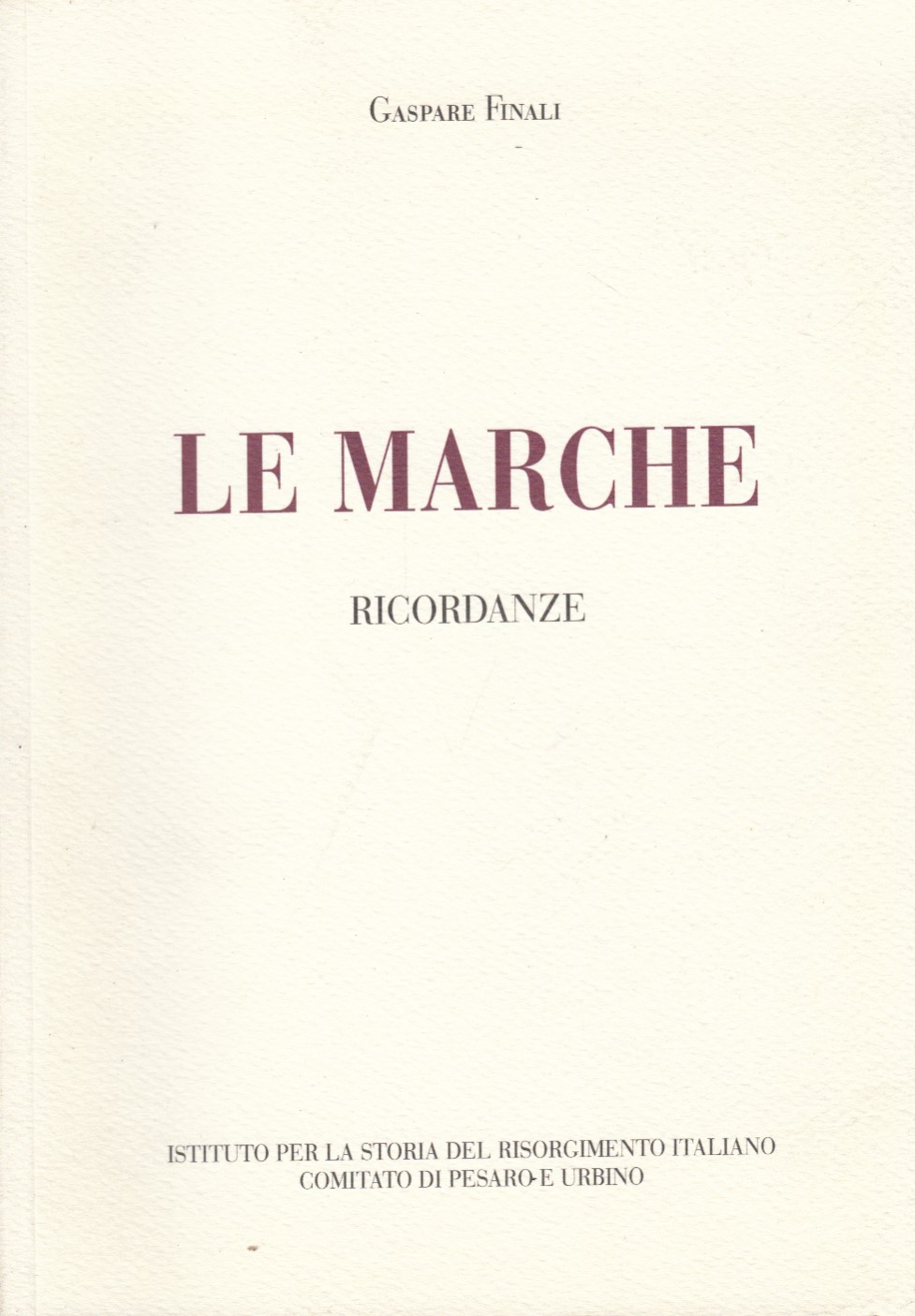 Le Marche. Ricordanze