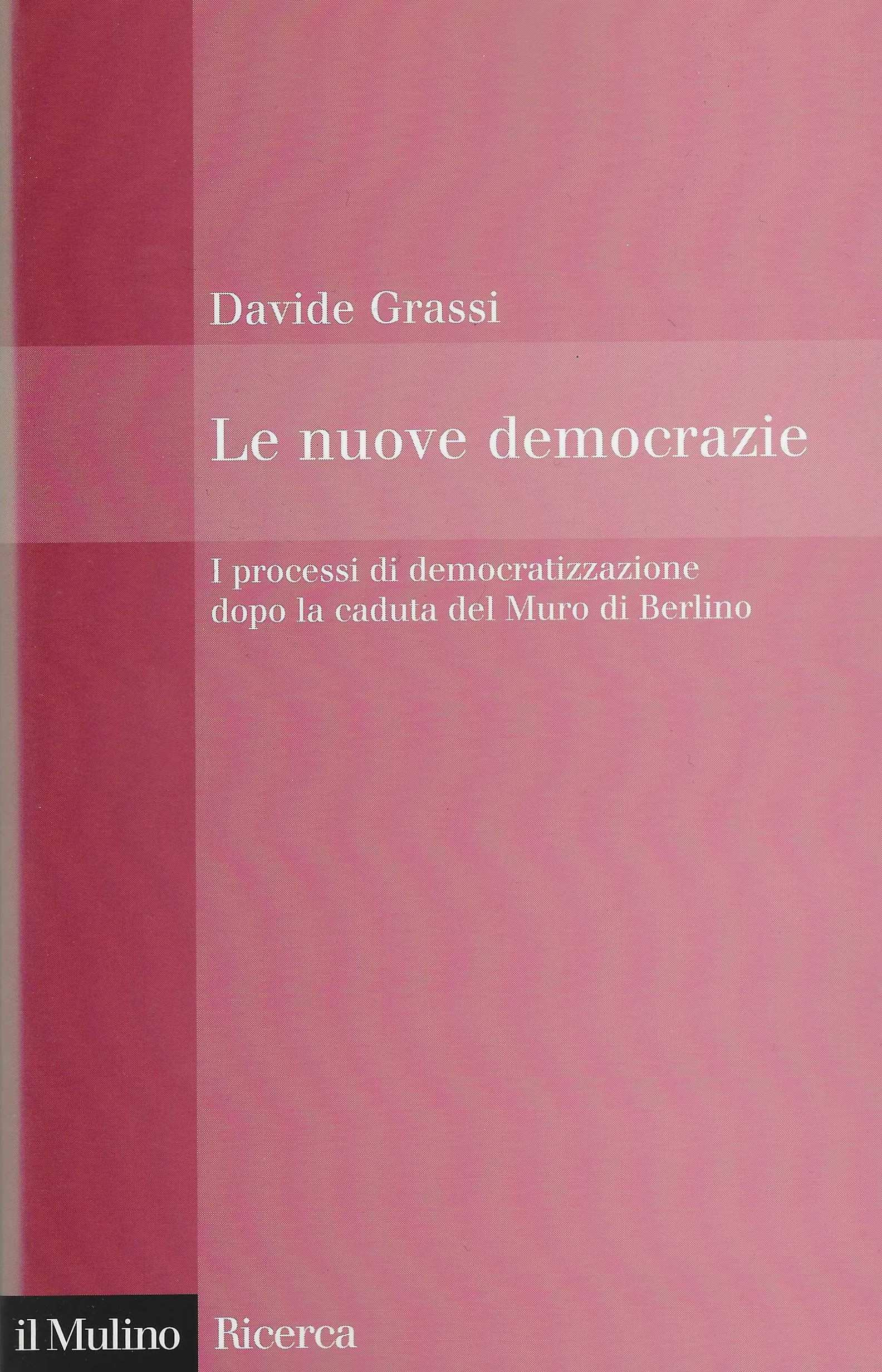 Le nuove democrazie. I processi di democratizzazione dopo la caduta …