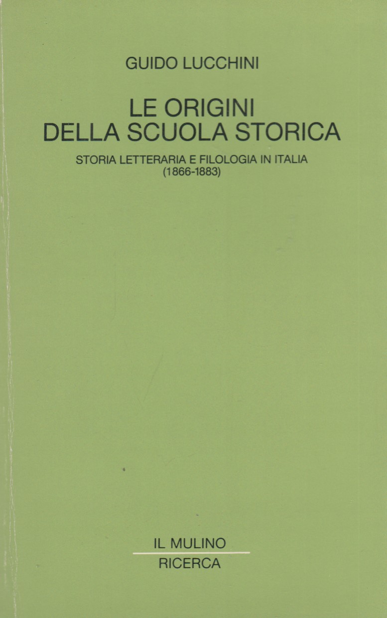 Le origini della scuola storica. Storia letteraria e filologica in …